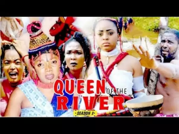 Video: QUEEN OF THE RIVER 3 (REGINA DANIELS)  | Latest Nigerian Nollywood Movie